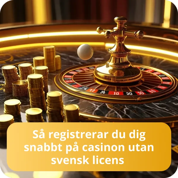 Så registrerar du dig snabbt på casinon utan svensk licens