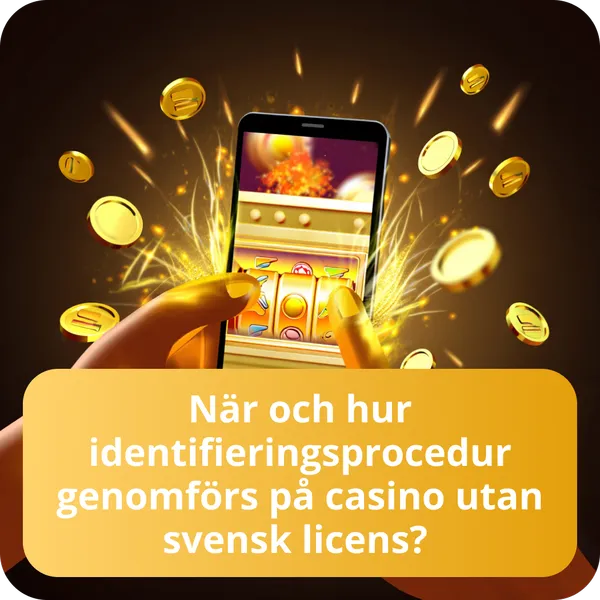 När och hur identifieringsprocedur genomförs på casino utan svensk licens?