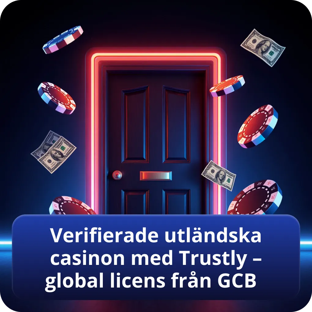 Verifierade utländska casinon med Trustly – global licens från GCB